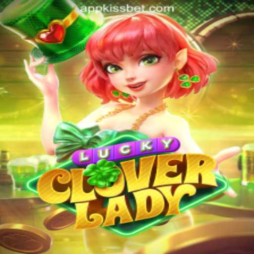 Exploring LuckyCloverLady: A Top Game on KiSSBET.COM Oficial Slots Brasil #1